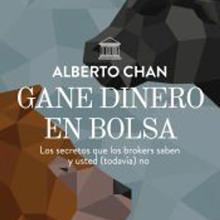 Gane dinero en bolsa: Los secretos que los brokers saben y usted (todavía) no 1