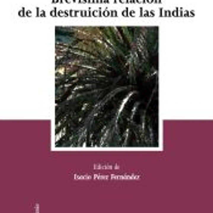Brevísima relación de la destruición de las Indias 1