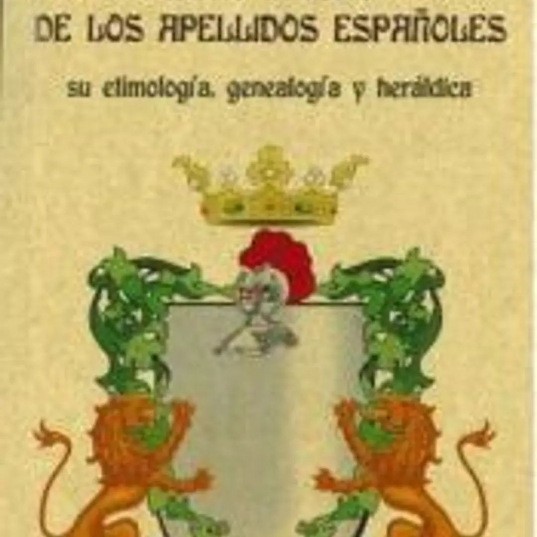 Libro de oro de los apellidos españoles: su etimología, genealogía y heráldica. 1