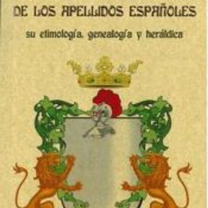 Libro de oro de los apellidos españoles: su etimología, genealogía y heráldica. 1