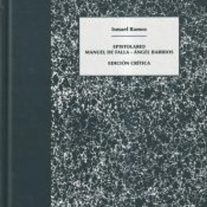 Epistolario Manuel de Falla - Ángel Barrios: edición crítica 1