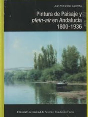 Pintura de Paisaje y plein-air en Andalucía. 1800-1936