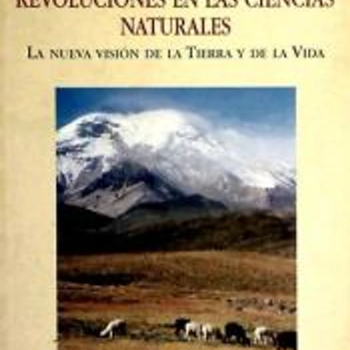Revoluciones en las Ciencias Naturales. La nueva visión de la Tierra y la vida 1