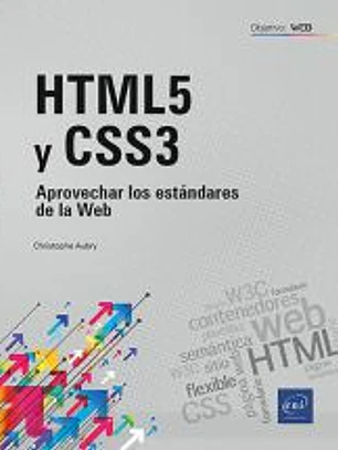 HTML5 y CSS 3: Aprovechar los estándares de la Web