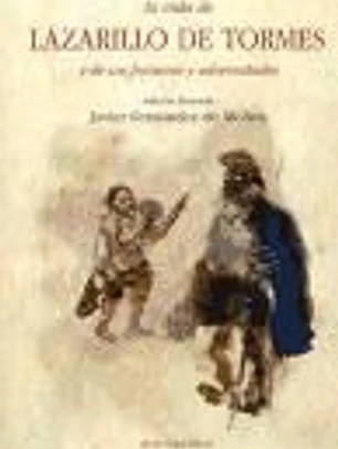 LA VIDA DE LAZARILLO DE TORMES Y DE SUS FORTUNAS Y ADVERSIDADES
