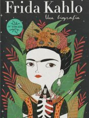 Frida Kahlo: Una biografía