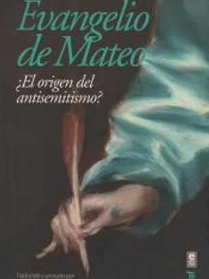 Evangelio de Mateo: ¿El origen del antisemitismo?