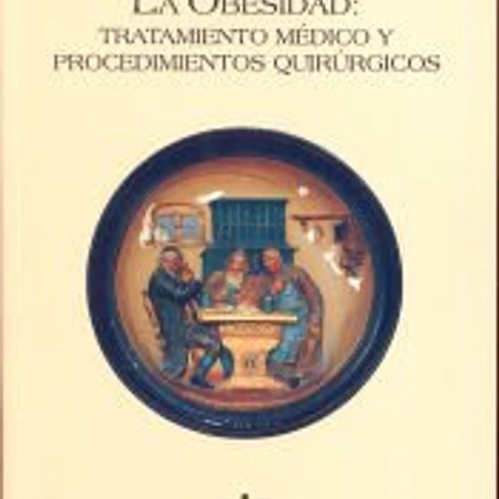 La obesidad: Tratamiento médico y procedimientos quirúrgicos 1