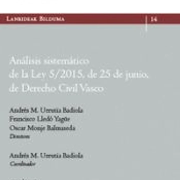 Análisis sistemático de la Ley 5/2015, de 25 de junio, de Derecho Civil Vasco 1
