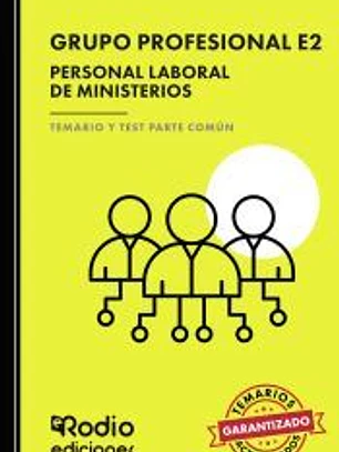 Grupo Profesional E2. Personal Laboral de Ministerios. Temario y Test Parte Común