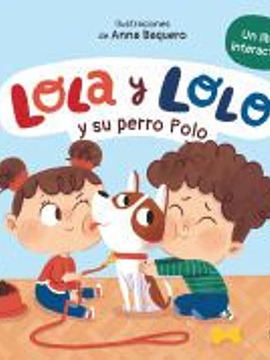 Lola y Lolo y su perro Polo