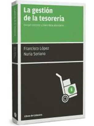 La gestión de la tesorería: en qué consiste y cómo debe abordarse