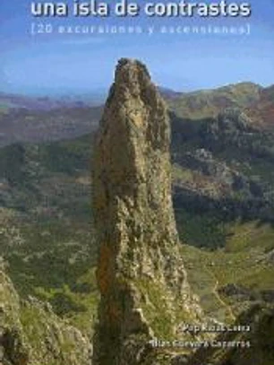 Mallorca: una isla de contrastes. 20 excursiones y ascensiones