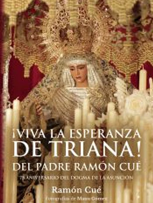 Â¡VIVA LA ESPERANZA DE TRIANA! Del padre Ramón Cué