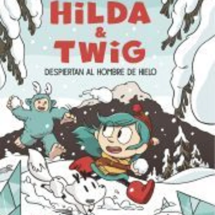 Hilda & Twig 2. Hilda y Twig despiertan al Hombre de Hielo 1