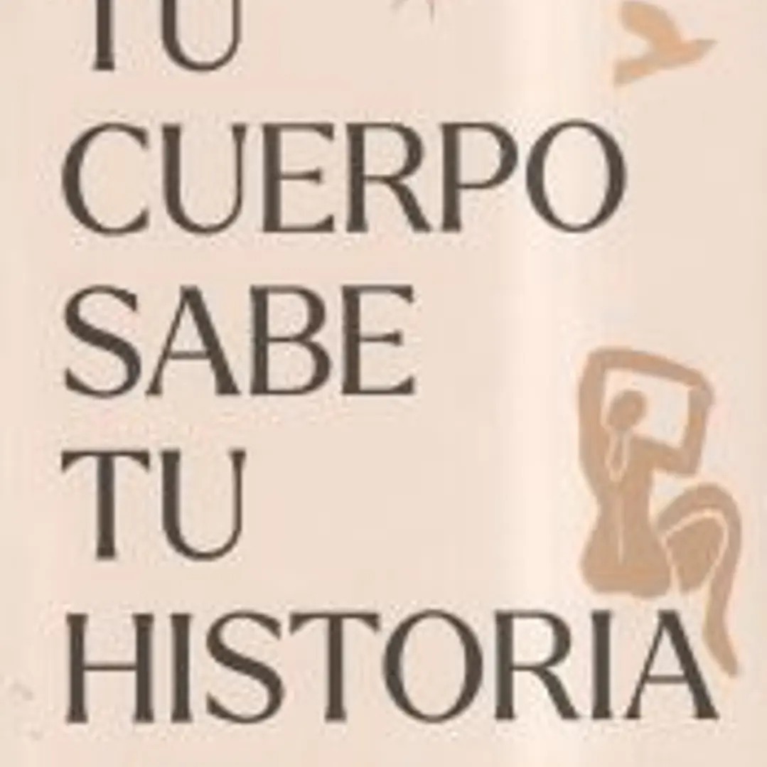 Tu cuerpo sabe tu historia 1