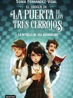 El origen de la puerta de los tres cerrojos 1. La semilla de una revolución