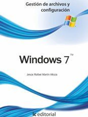 Windows 7 : gestión de archivos y configuración