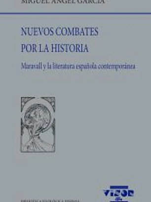 NUEVOS COMBATES POR LA HISTORIA: Maravall y la literatura española contemporánea