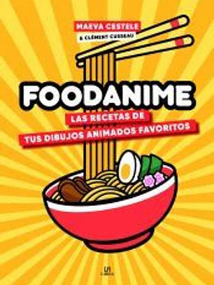 Foodanime: Las Recetas de tus Dibujos Animados Favoritos