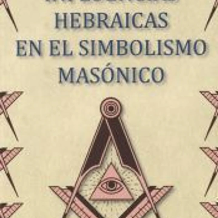 Influencias hebraicas en el simbolismo masónico 1