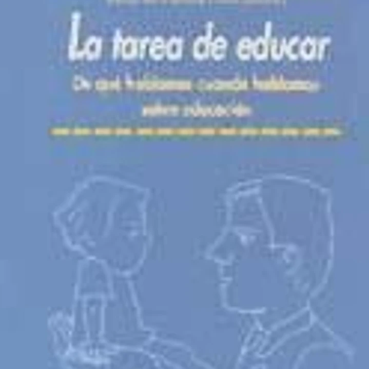 La tarea de educar. De qué hablamos cuando hablamos sobre educación 1