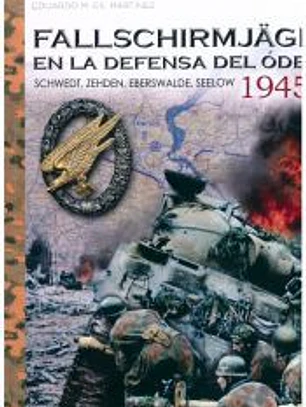 FALLSCHIRMJAGER EN LA DEFENSA DEL ODER. 1945