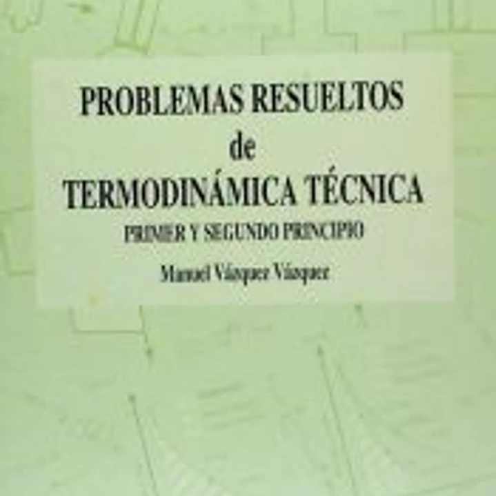 Problemas resueltos de Termodinámica Técnica. Primer y segundo principio 1
