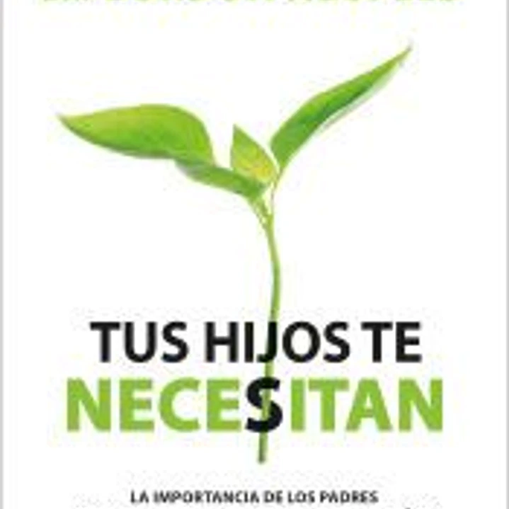 Tus hijos te necesitan 1