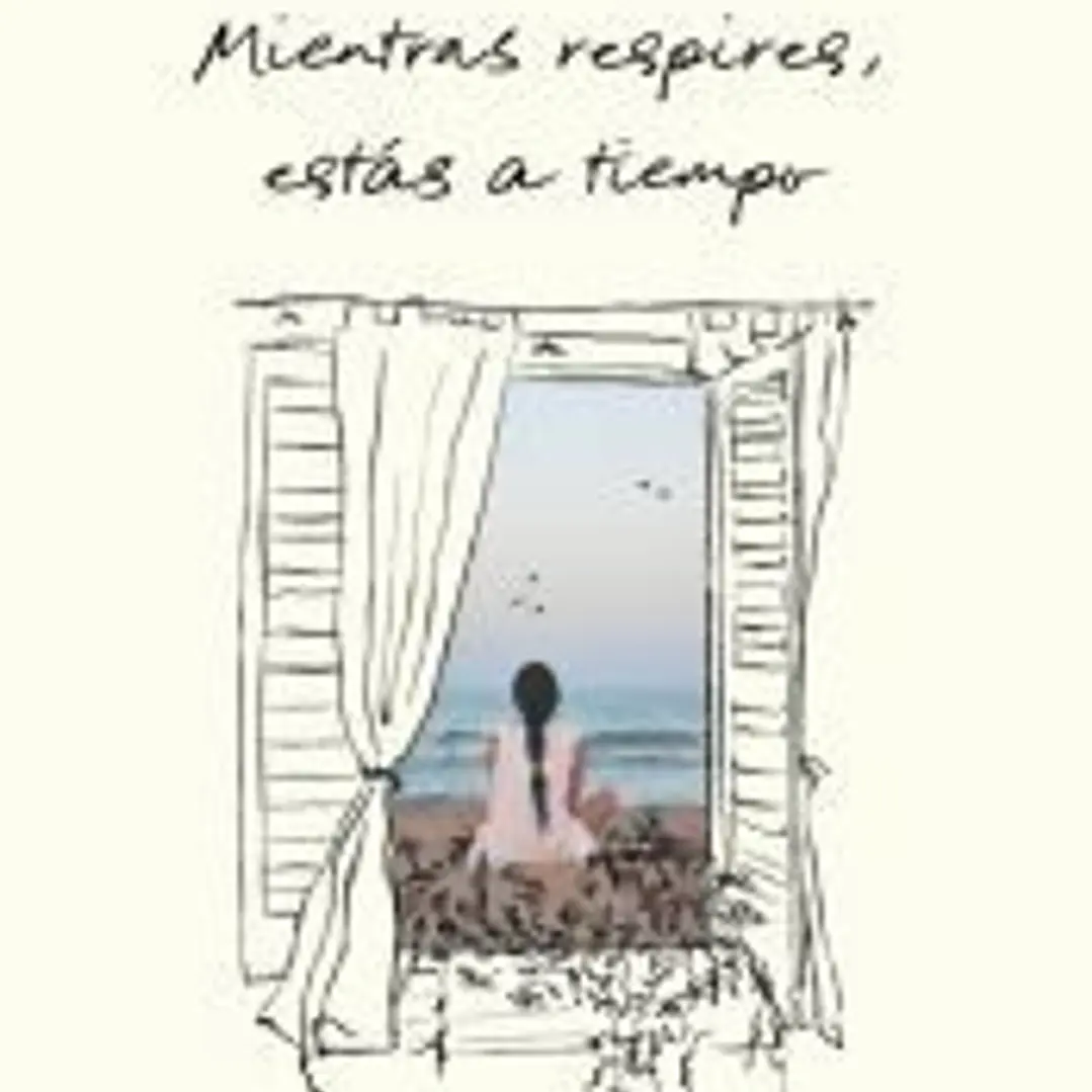 Mientras respires, estás a tiempo 1