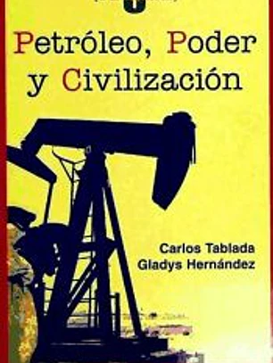 Petróleo, poder y civilización