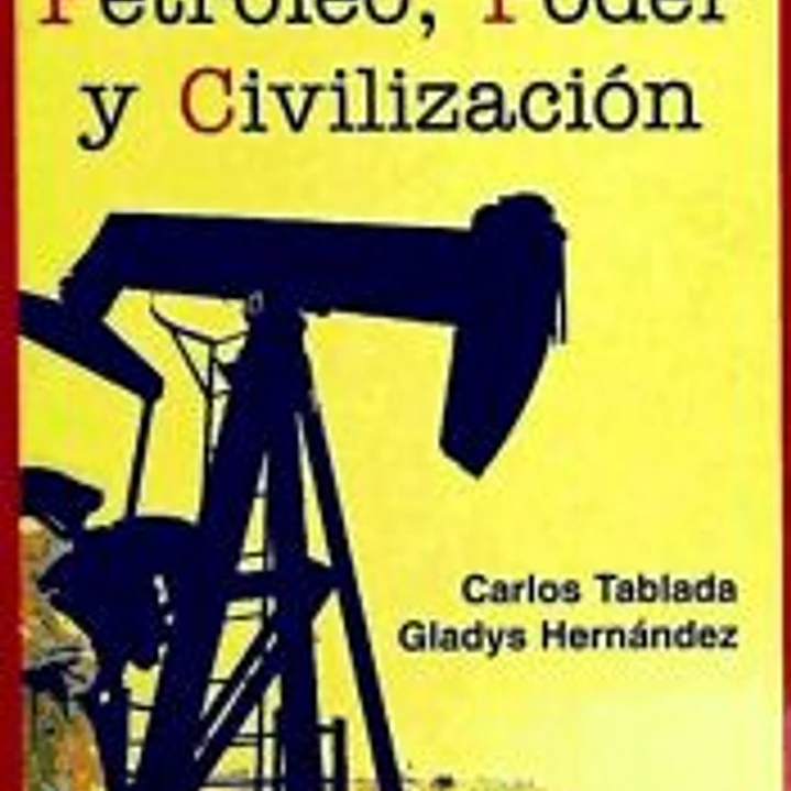 Petróleo, poder y civilización 1