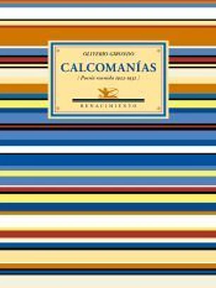 Calcomanías: Veinte poemas para ser leídos en el tranvía; Calcomanías; Espantapájaros. (Poesía reunida 1922-1932)