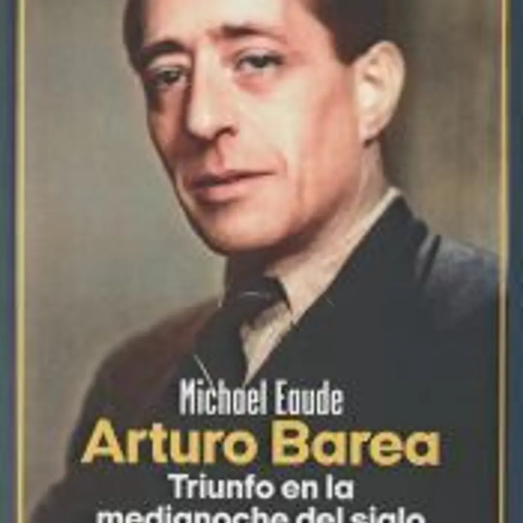 Arturo Barea. Triunfo en la medianoche del siglo 1