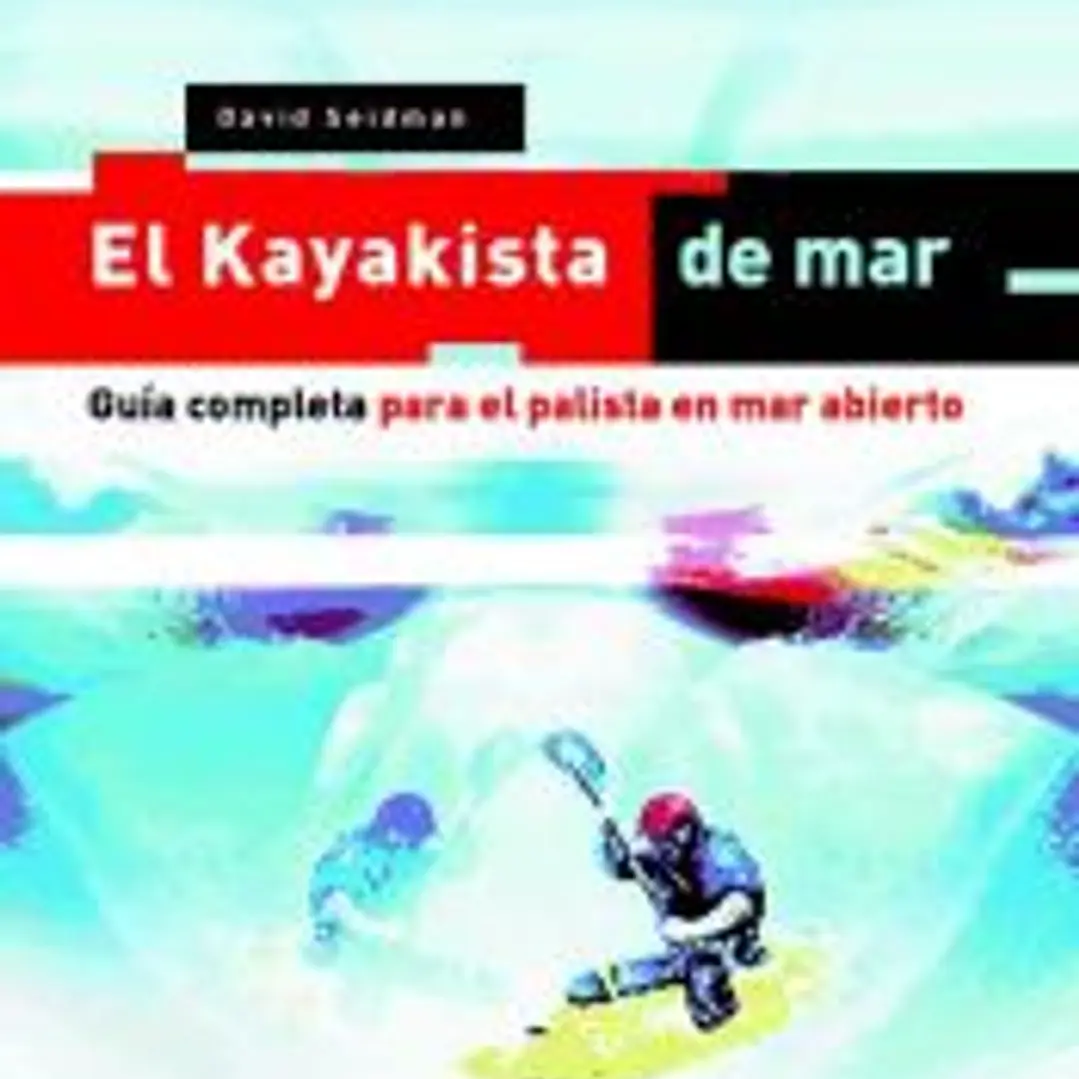 KAYAKISTA DE MAR, EL. Guía completa para el palista en mar abierto.. 1