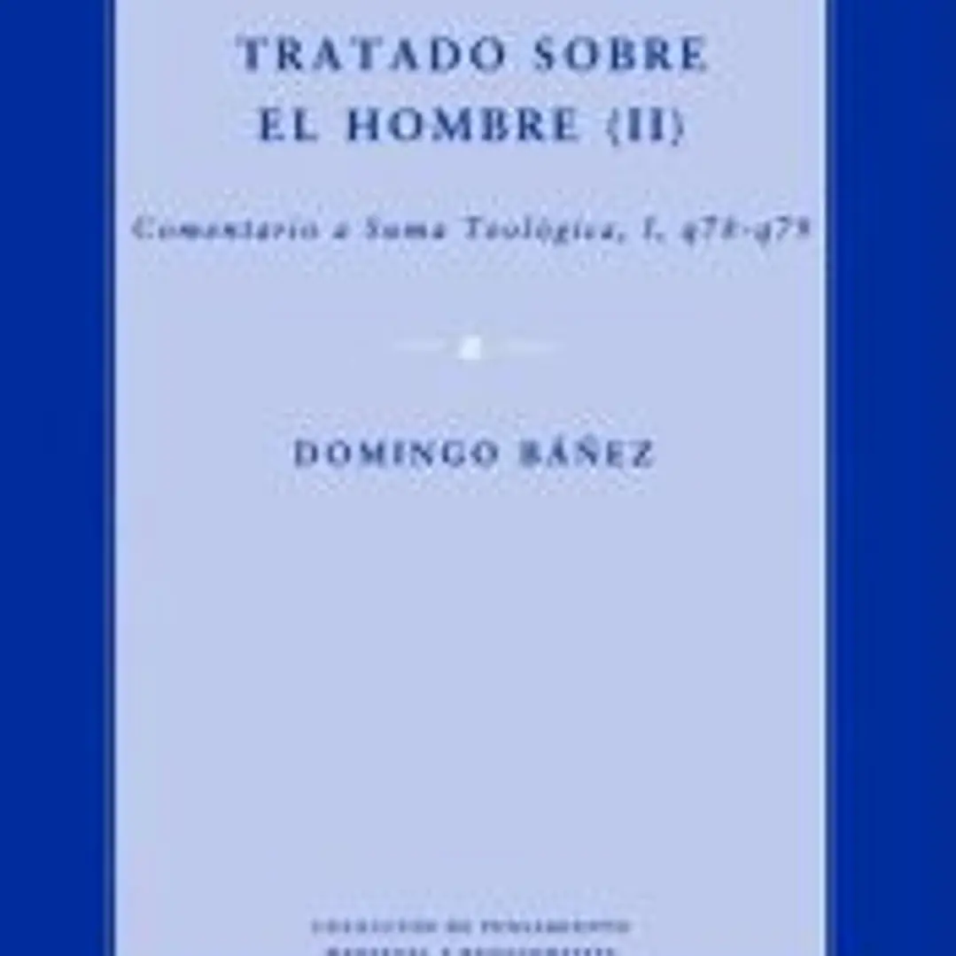 Tratado sobre el hombre III: Comentario a Suma Teológica, I,q78-q79 1