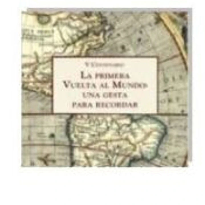 La primera vuelta al mundo, una gesta para recordar 1