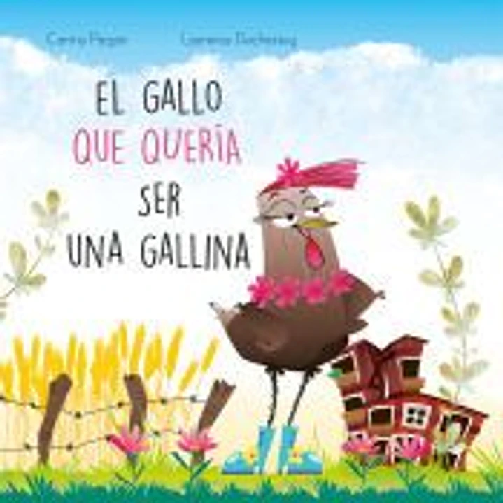 El gallo que quería ser gallina 1