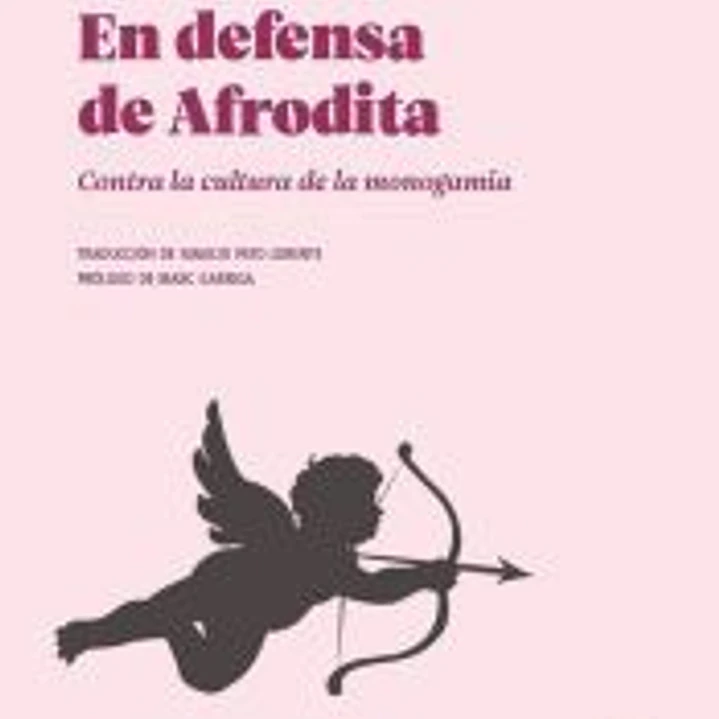 En defensa de Afrodita: Contra la cultura de la monogamia 1