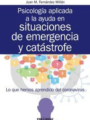 Psicología aplicada a la ayuda en situaciones de emergencia y catástrofe