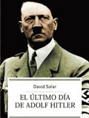 El último día de Adolf Hitler