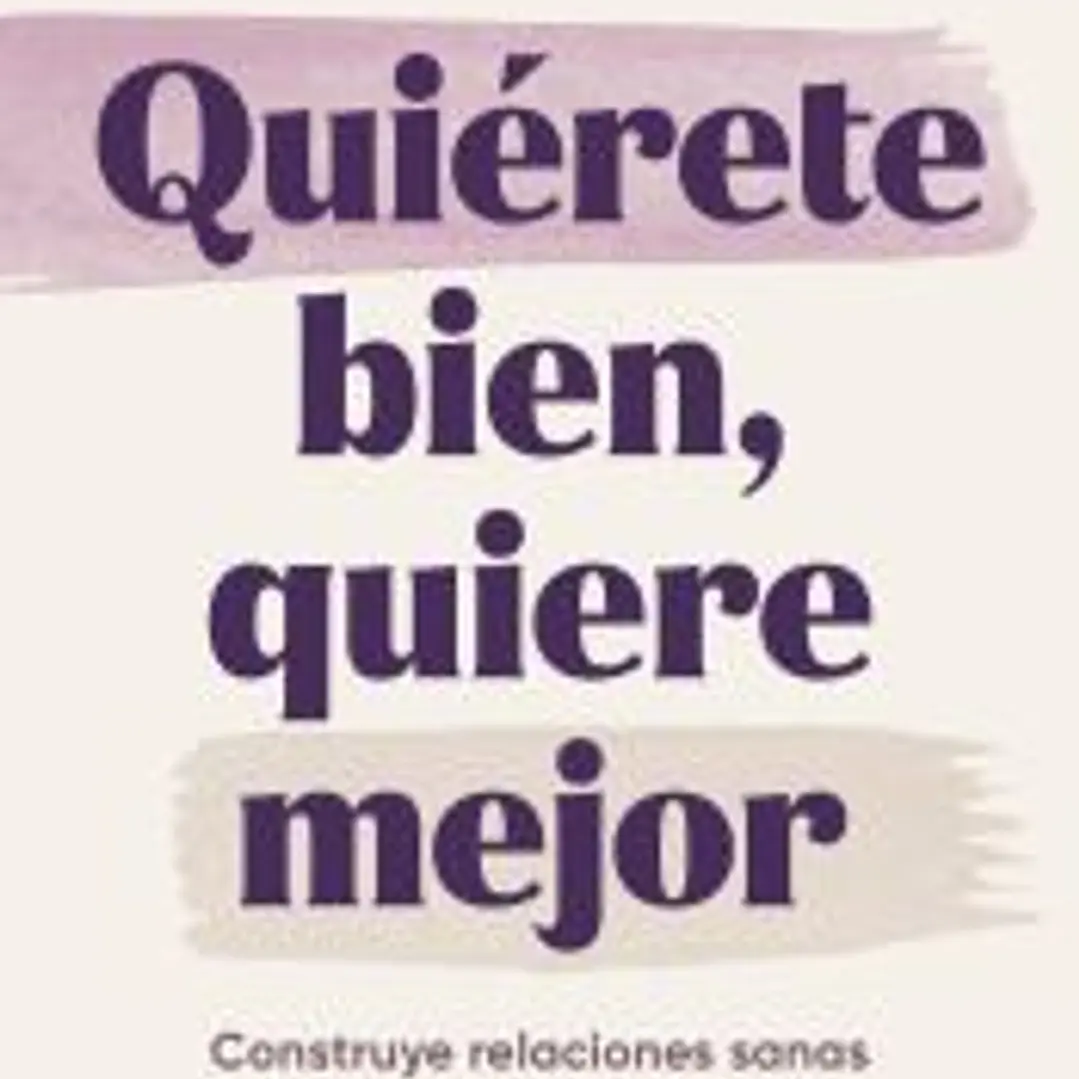 Quiérete bien, quiere mejor 1