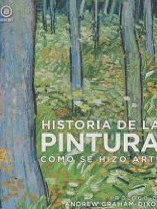 Historia de la pintura: Cómo se hizo arte