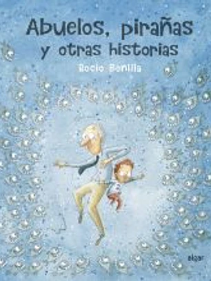 Abuelos, pirañas y otras historias