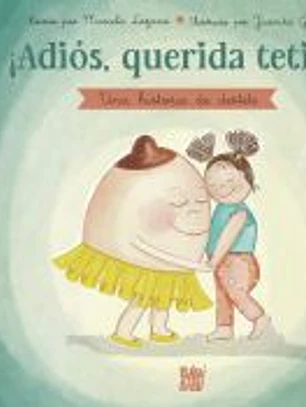 ¡Adiós, querida tetita!