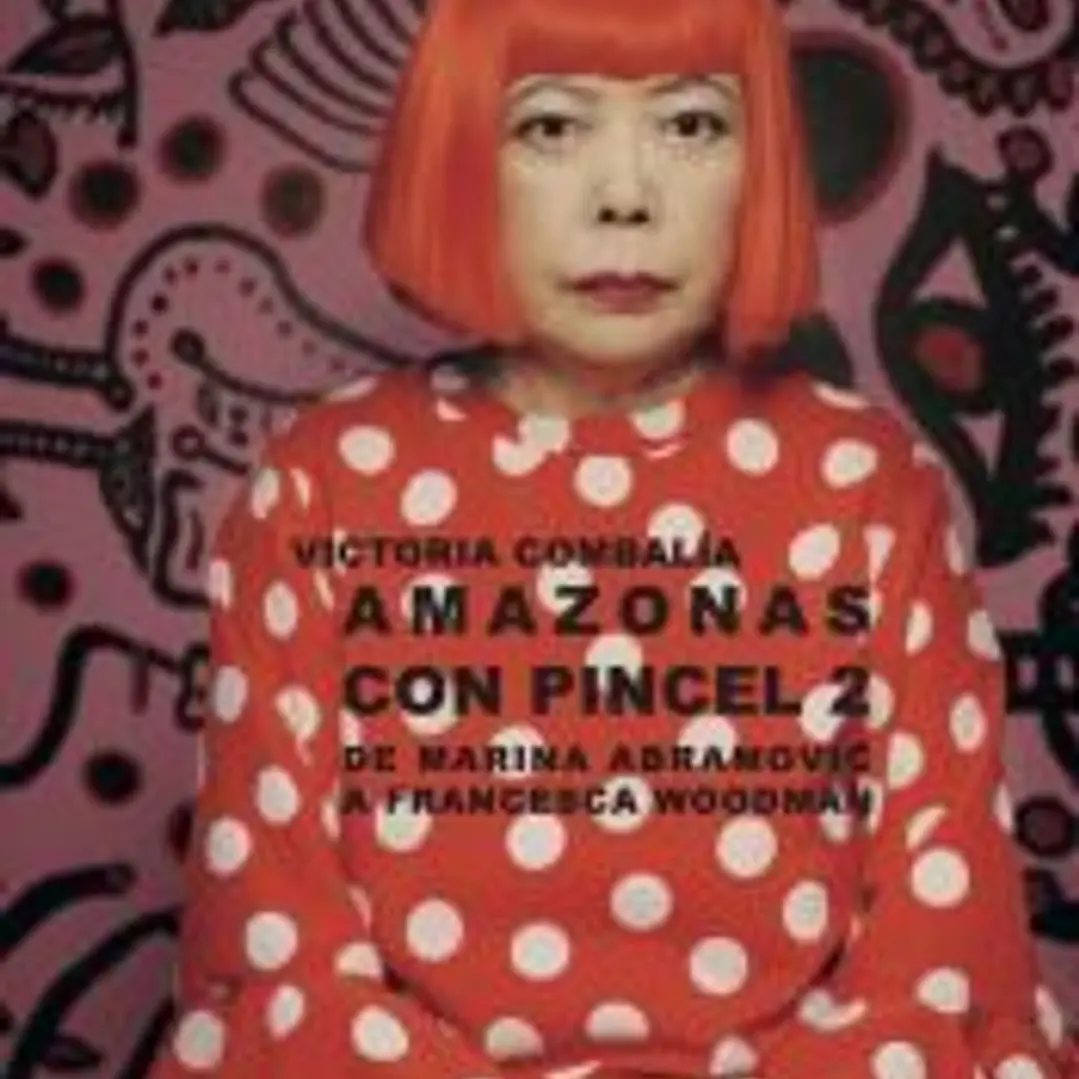 AMAZONAS CON PINCEL 2: DE MARINA ABRAMOVIC A FRANCESCA WOODMAN 1