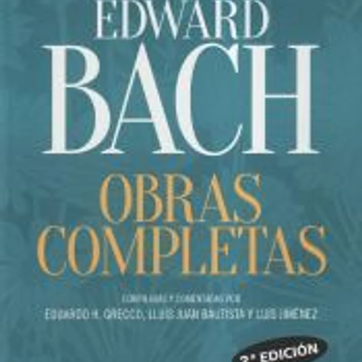 EDWARD BACH. OBRAS COMPLETAS (Ed. Contienente) 1