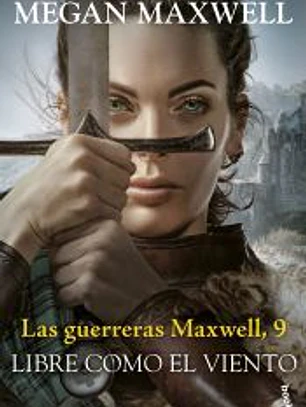 Las guerreras Maxwell, 9. Libre como el viento