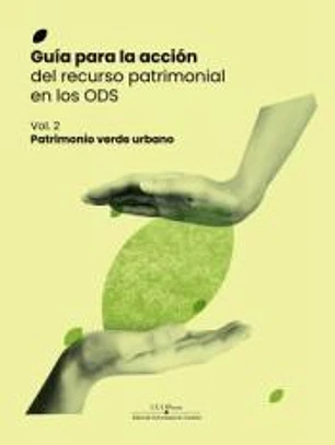 Guía para la acción del recurso patrimonial en los ODS: patrimonio verde urbano