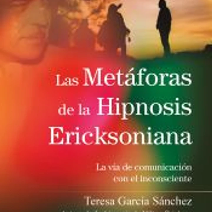 Las metáforas de la Hipnosis Ericksoniana 1